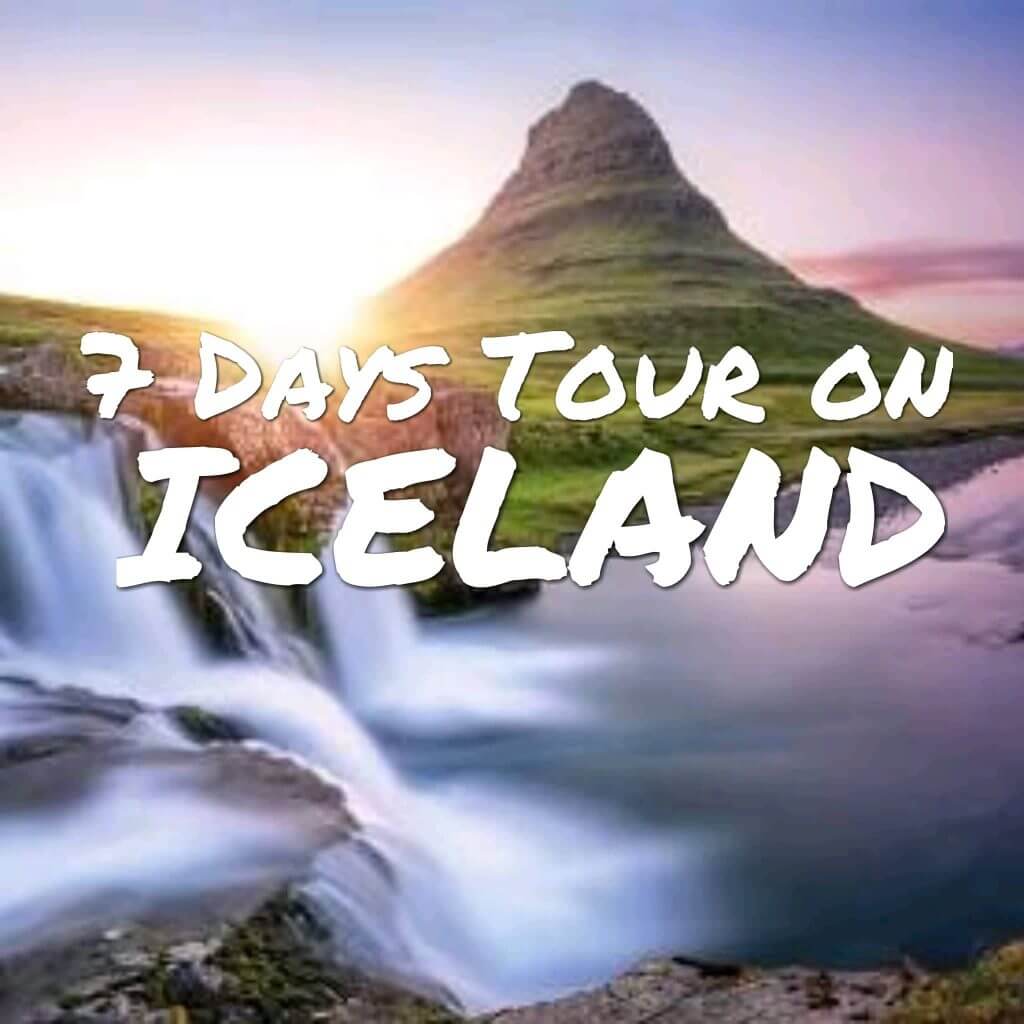7 Days Tour on Iceland – All You Need To Know